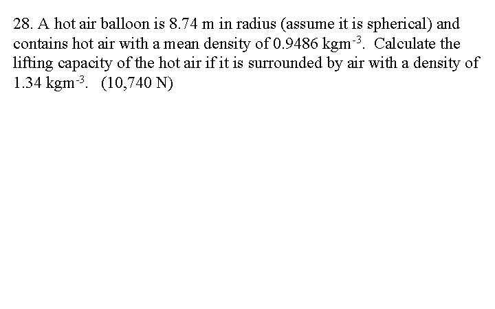 28. A hot air balloon is 8. 74 m in radius (assume it is