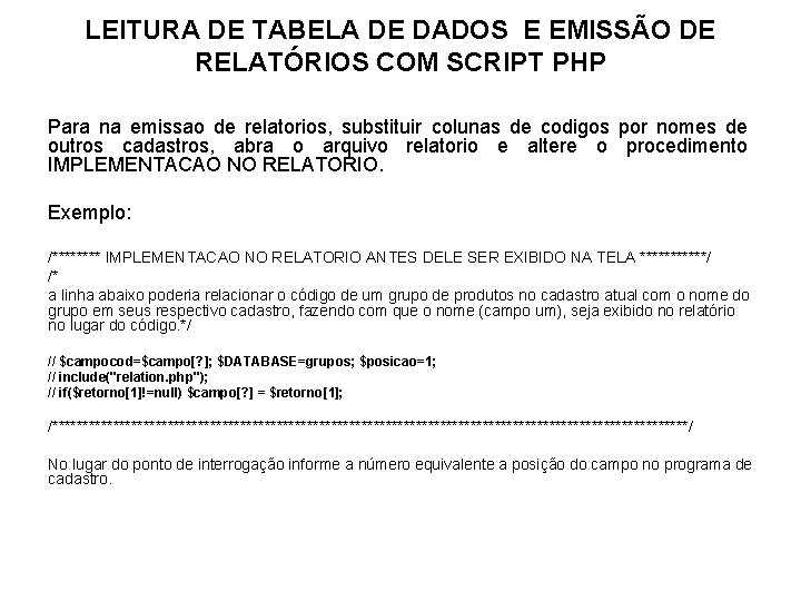 LEITURA DE TABELA DE DADOS E EMISSÃO DE RELATÓRIOS COM SCRIPT PHP Para na