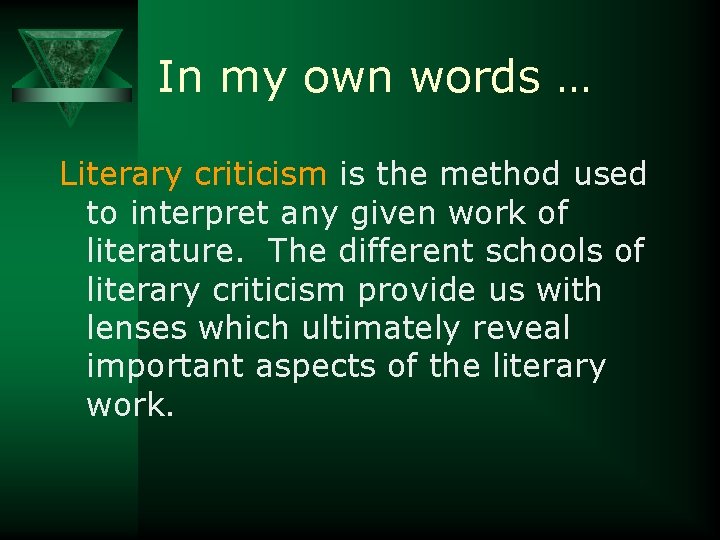 In my own words … Literary criticism is the method used to interpret any