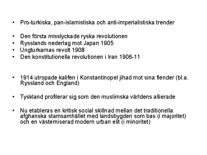  • Pro-turkiska, pan-islamistiska och anti-imperialistiska trender • • Den första misslyckade ryska revolutionen