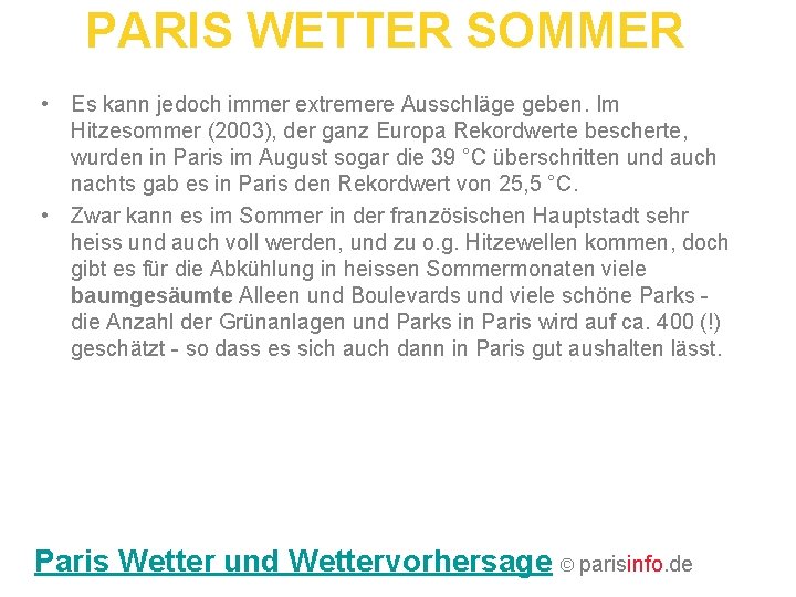 PARIS WETTER SOMMER • Es kann jedoch immer extremere Ausschläge geben. Im Hitzesommer (2003),