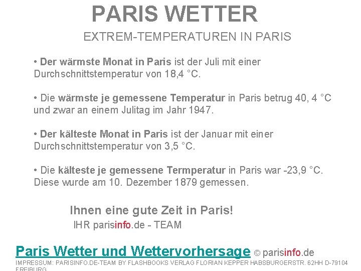 PARIS WETTER EXTREM-TEMPERATUREN IN PARIS • Der wärmste Monat in Paris ist der Juli