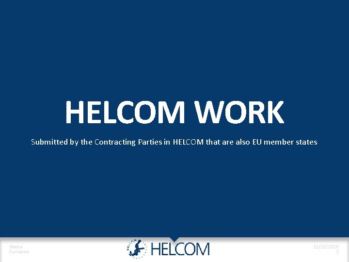 HELCOM WORK Submitted by the Contracting Parties in HELCOM that are also EU member