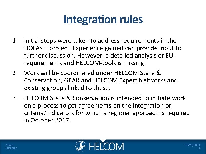 Integration rules 1. Initial steps were taken to address requirements in the HOLAS II