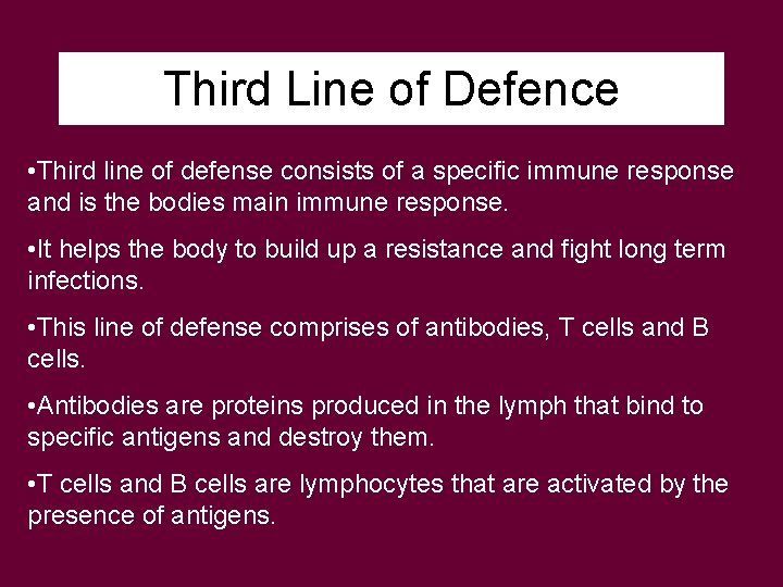 Third Line of Defence • Third line of defense consists of a specific immune