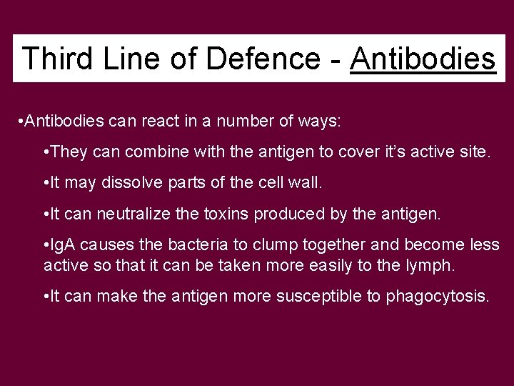 Third Line of Defence - Antibodies • Antibodies can react in a number of
