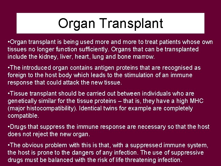 Organ Transplant • Organ transplant is being used more and more to treat patients