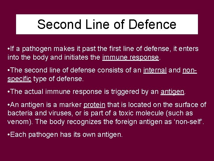 Second Line of Defence • If a pathogen makes it past the first line