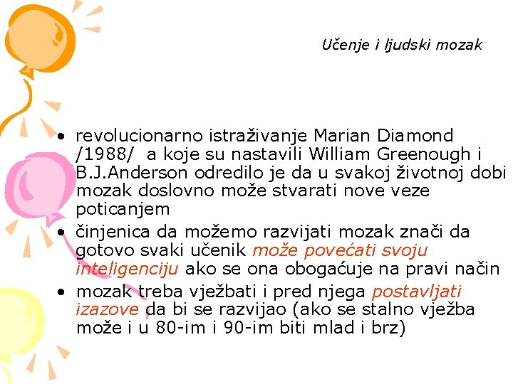 Učenje i ljudski mozak • revolucionarno istraživanje Marian Diamond /1988/ a koje su nastavili