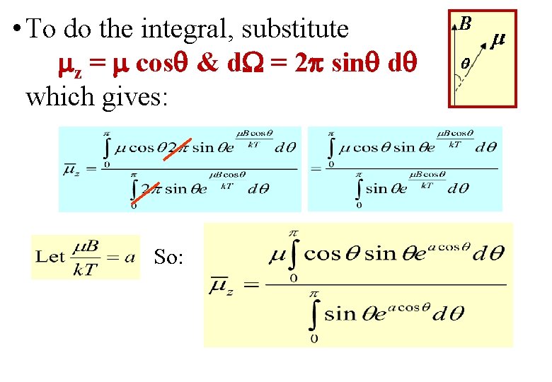  • To do the integral, substitute z = cos & d = 2