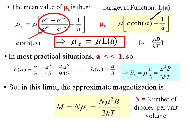  • The mean value of z is thus: Langevin Function, L(a) z •