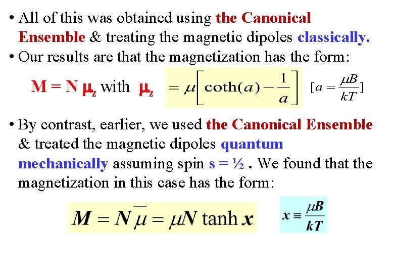  • All of this was obtained using the Canonical Ensemble & treating the