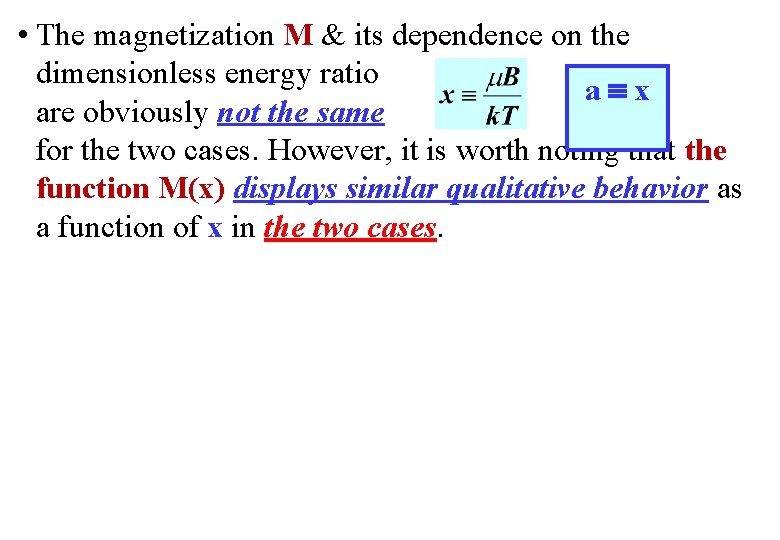  • The magnetization M & its dependence on the dimensionless energy ratio a