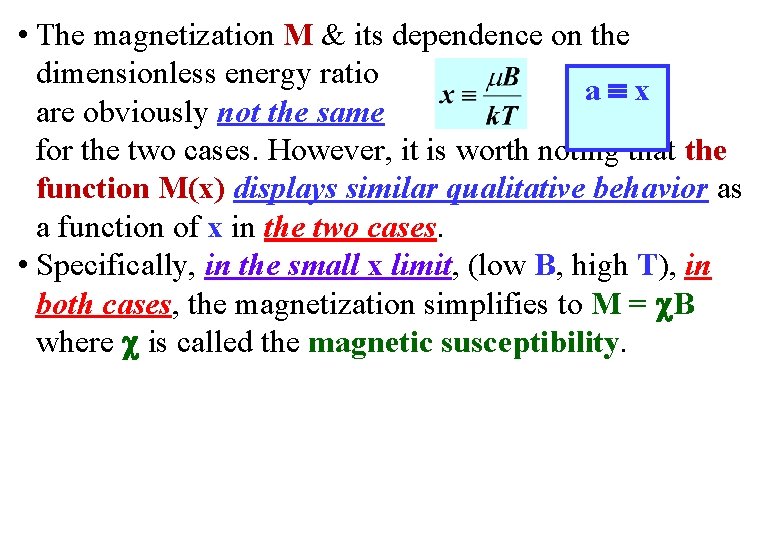  • The magnetization M & its dependence on the dimensionless energy ratio a