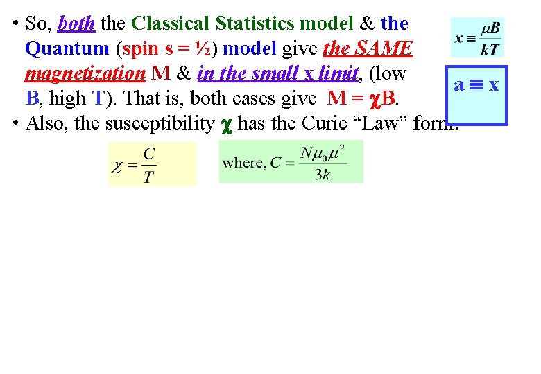  • So, both the Classical Statistics model & the Quantum (spin s =