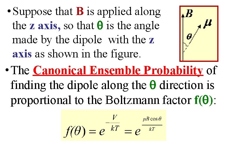  • Suppose that B is applied along the z axis, so that is