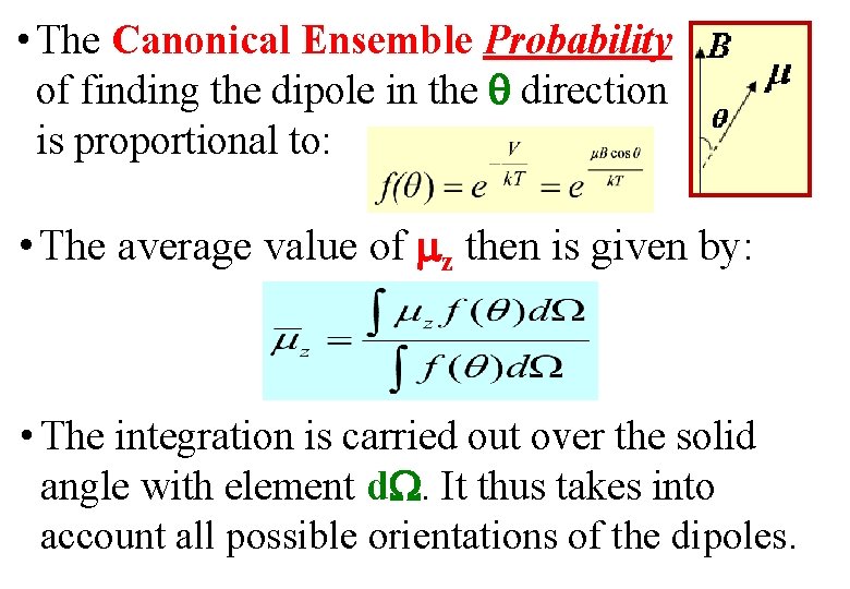  • The Canonical Ensemble Probability of finding the dipole in the direction is