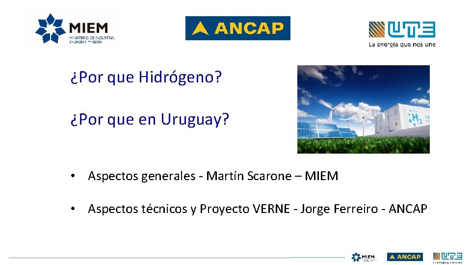 ¿Por que Hidrógeno? ¿Por que en Uruguay? • Aspectos generales - Martín Scarone –