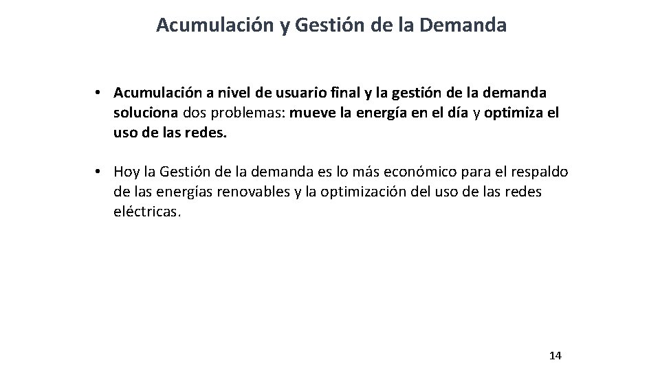 Acumulación y Gestión de la Demanda • Acumulación a nivel de usuario final y