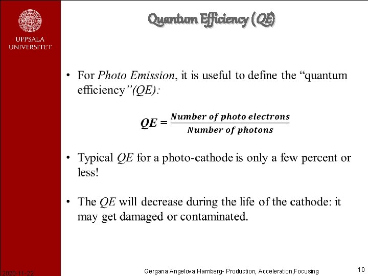 Quantum Efficiency (QE) 2020 -11 -22 Gergana Angelova Hamberg- Production, Acceleration, Focusing 10 