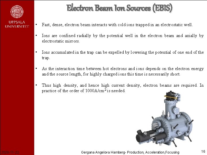 Electron Beam Ion Sources (EBIS) 2020 -11 -22 • Fast, dense, electron beam interacts
