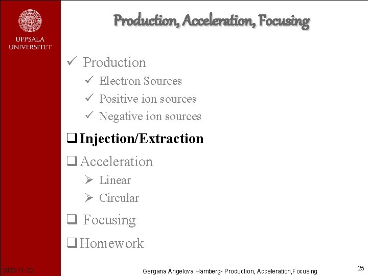 Production, Acceleration, Focusing ü Production ü Electron Sources ü Positive ion sources ü Negative
