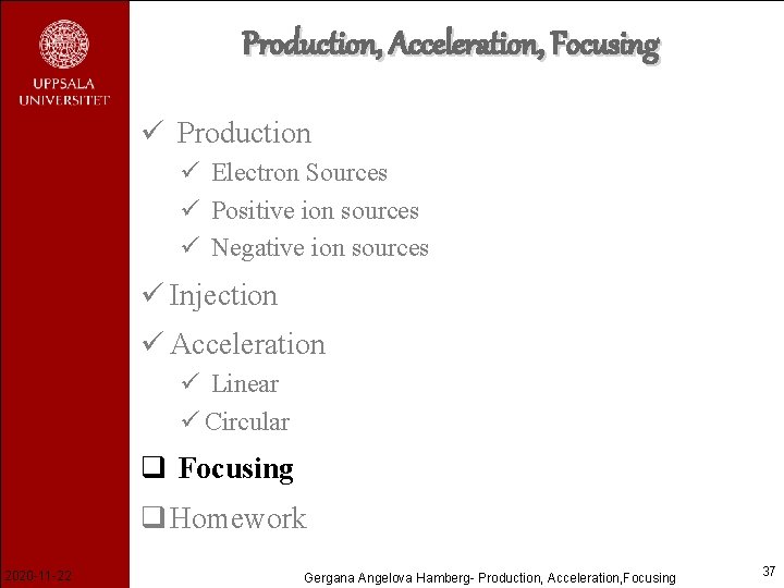 Production, Acceleration, Focusing ü Production ü Electron Sources ü Positive ion sources ü Negative