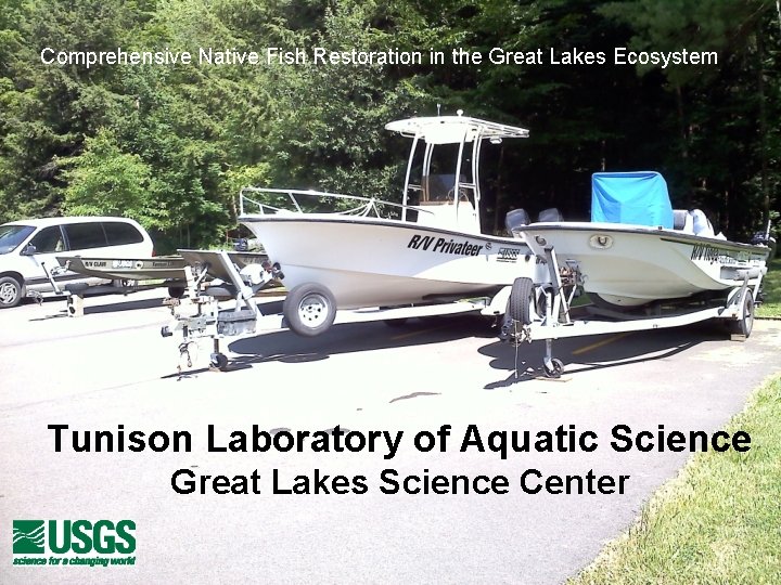 Comprehensive Native Fish Restoration in the Great Lakes Ecosystem Tunison Laboratory of Aquatic Science