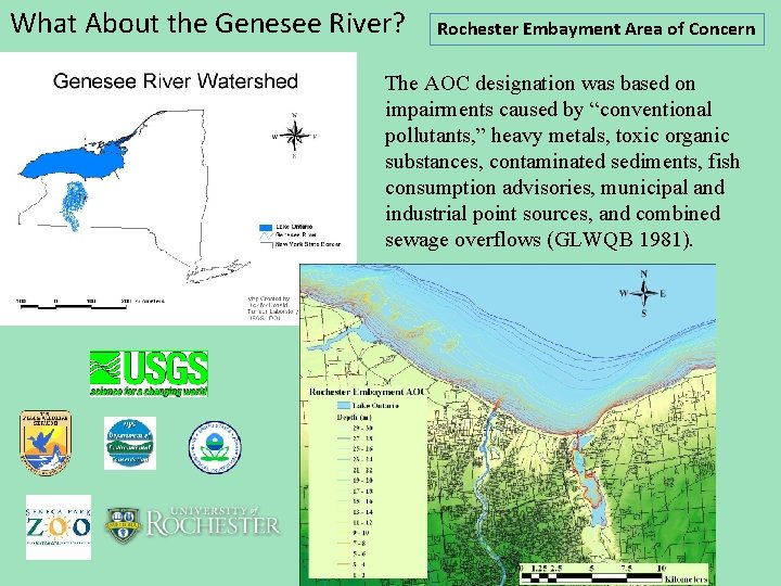 What About the Genesee River? Rochester Embayment Area of Concern The AOC designation was