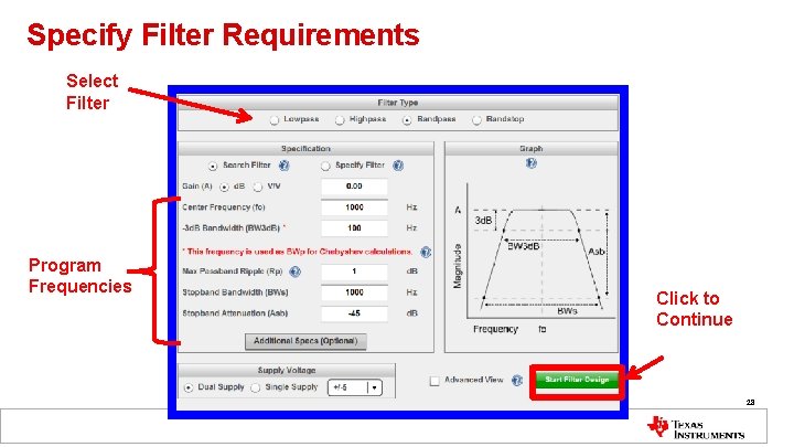 Specify Filter Requirements Select Filter Program Frequencies Click to Continue 28 