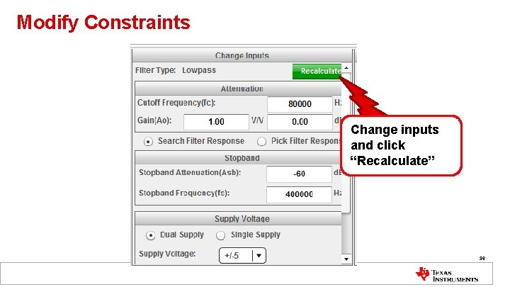 Modify Constraints Change inputs and click “Recalculate” 36 