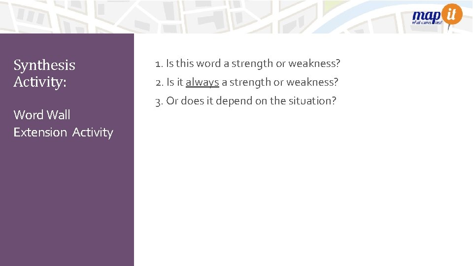 Synthesis Activity: Word Wall Extension Activity 1. Is this word a strength or weakness?