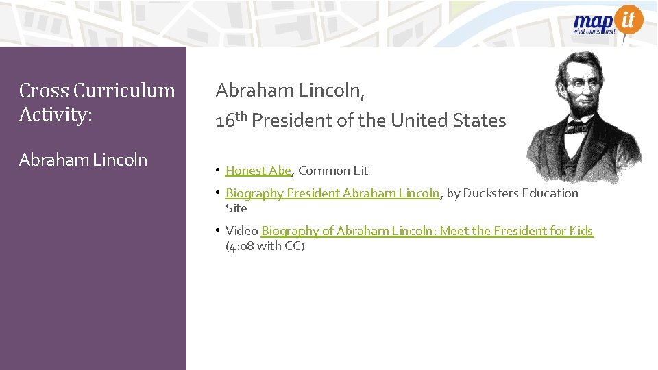 Cross Curriculum Activity: Abraham Lincoln, 16 th President of the United States • Honest Cross Curriculum Activity: Abraham Lincoln, 16 th President of the United States • Honest