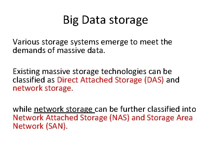 Big Data storage Various storage systems emerge to meet the demands of massive data.