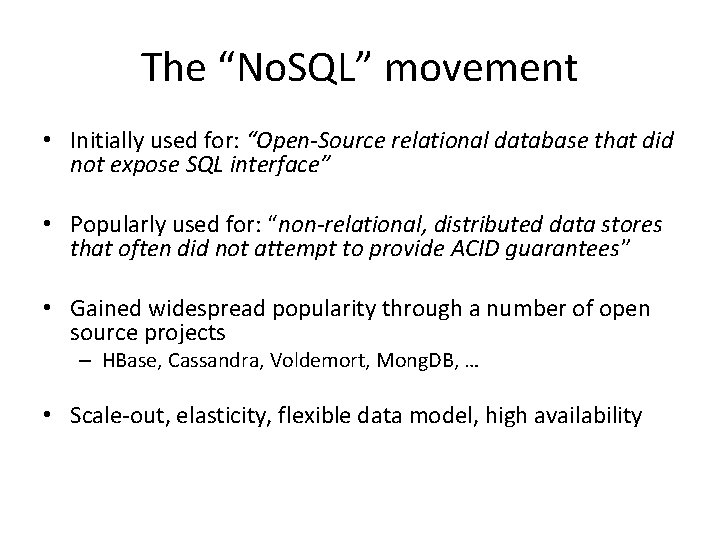 The “No. SQL” movement • Initially used for: “Open-Source relational database that did not