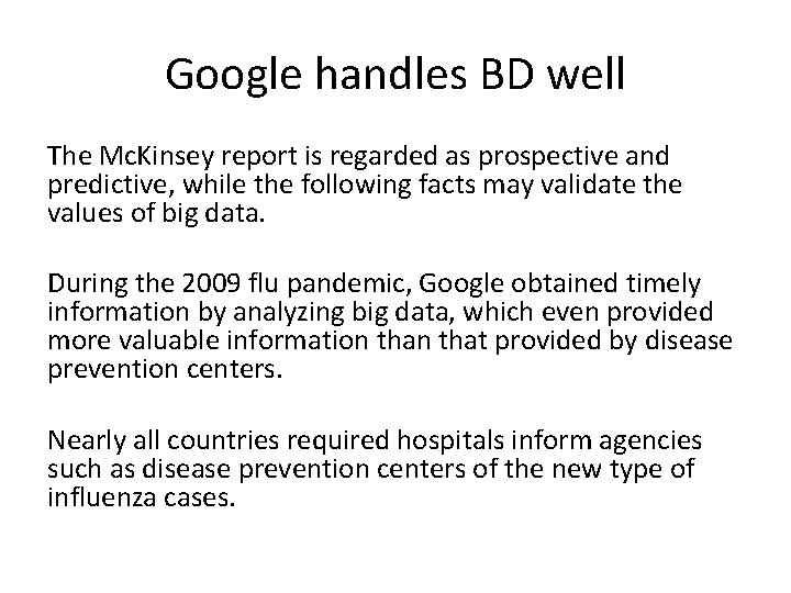 Google handles BD well The Mc. Kinsey report is regarded as prospective and predictive,