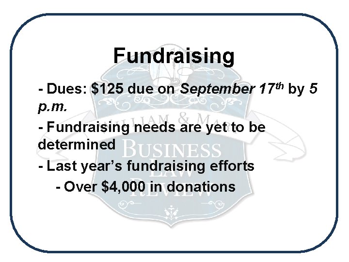 Fundraising - Dues: $125 due on September 17 th by 5 p. m. -