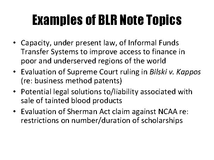 Examples of BLR Note Topics • Capacity, under present law, of Informal Funds Transfer