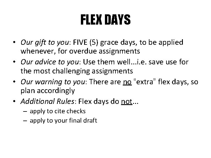 FLEX DAYS • Our gift to you: FIVE (5) grace days, to be applied