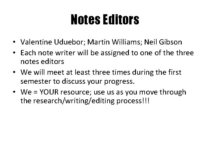 Notes Editors • Valentine Uduebor; Martin Williams; Neil Gibson • Each note writer will