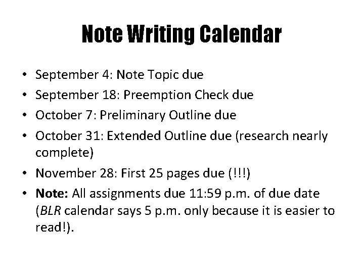 Note Writing Calendar September 4: Note Topic due September 18: Preemption Check due October