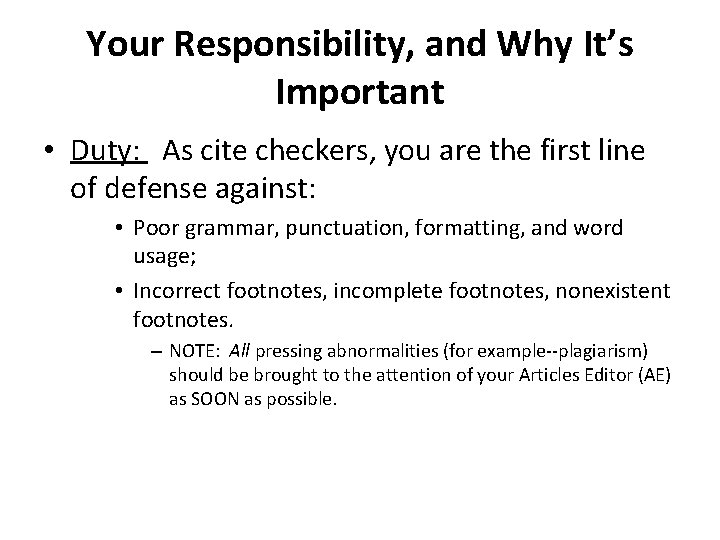 Your Responsibility, and Why It’s Important • Duty: As cite checkers, you are the