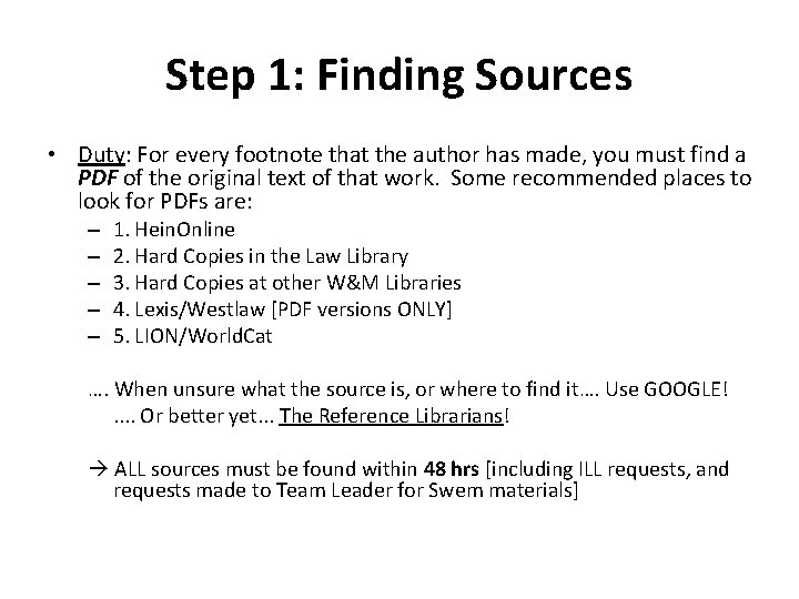 Step 1: Finding Sources • Duty: For every footnote that the author has made,