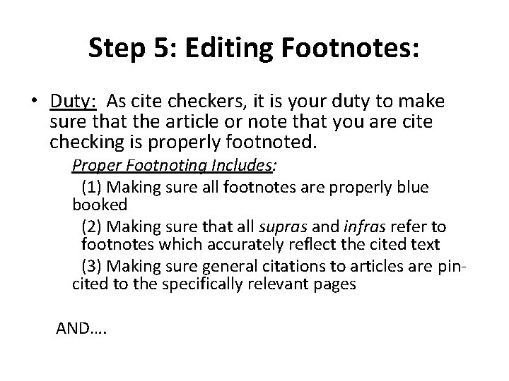 Step 5: Editing Footnotes: • Duty: As cite checkers, it is your duty to