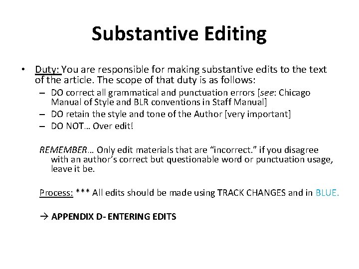 Substantive Editing • Duty: You are responsible for making substantive edits to the text