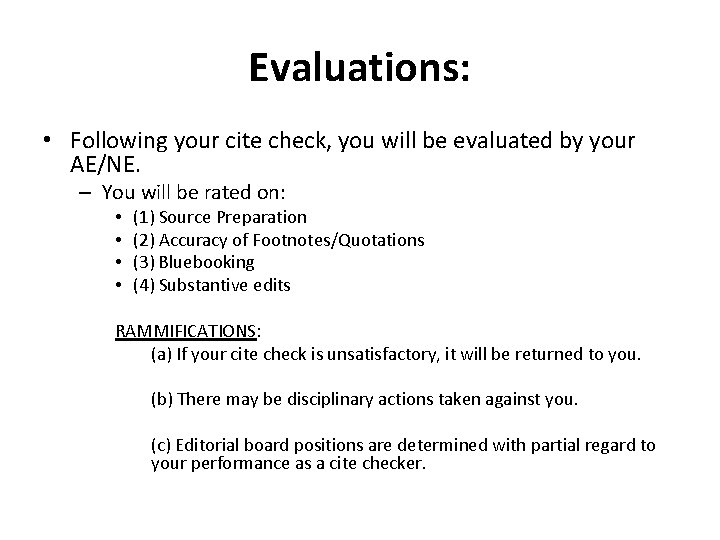 Evaluations: • Following your cite check, you will be evaluated by your AE/NE. –