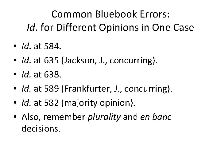 Common Bluebook Errors: Id. for Different Opinions in One Case • • • Id.