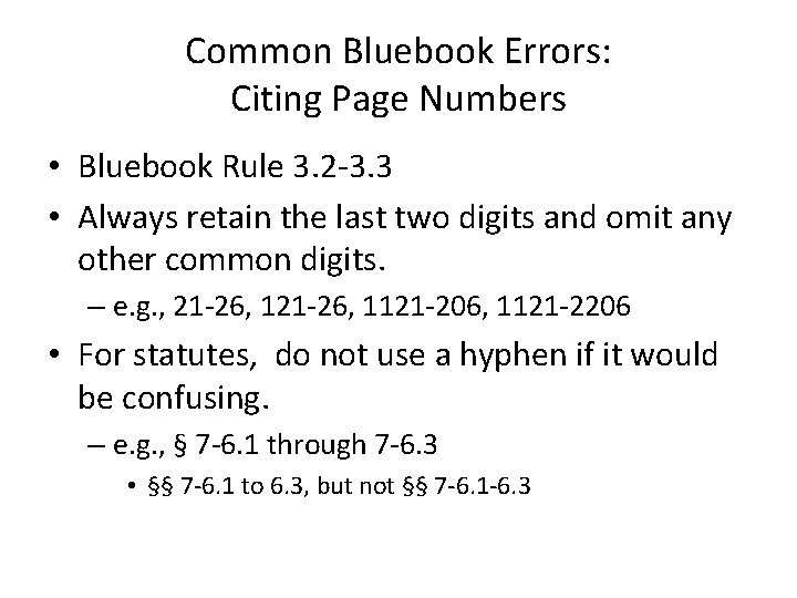 Common Bluebook Errors: Citing Page Numbers • Bluebook Rule 3. 2 -3. 3 •