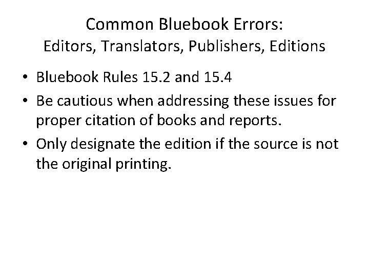 Common Bluebook Errors: Editors, Translators, Publishers, Editions • Bluebook Rules 15. 2 and 15.