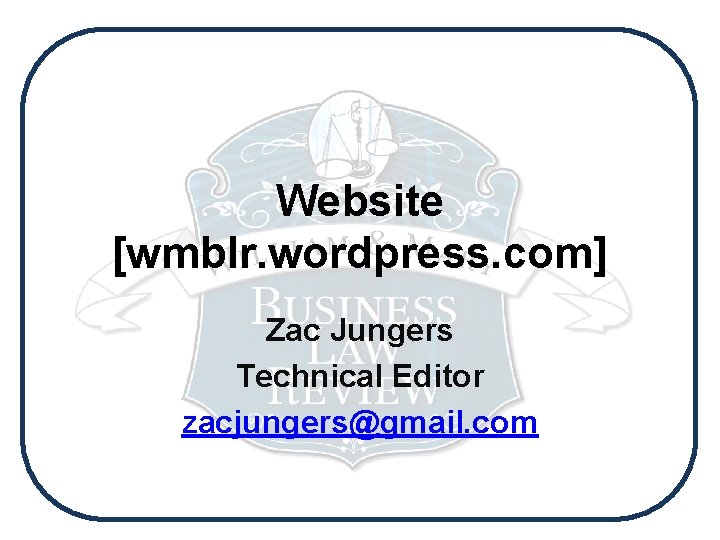 Website [wmblr. wordpress. com] Zac Jungers Technical Editor zacjungers@gmail. com 